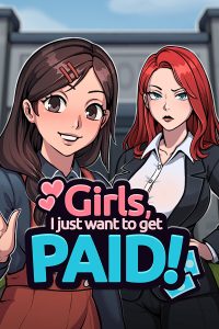 Girls, I just want to get paid