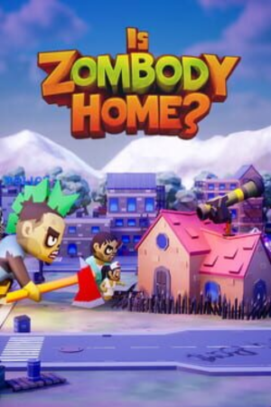Is Zombody Home Free Download