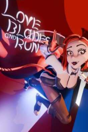 Love Blades and Run Free Download