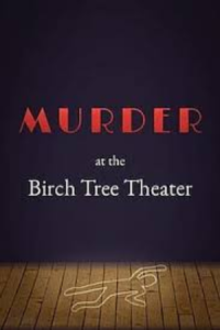 Murder at the Birch Tree Theater Free Download
