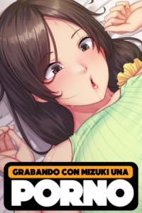Mizuki and Me Make a Porno