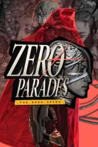 ZERO PARADES For Dead Spies