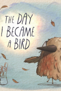The Day I Became a Bird