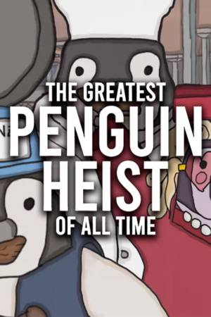 The Greatest Penguin Heist of All Time