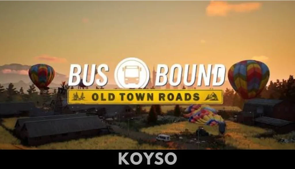 Bus Bound Old Town Roads Full Game Download